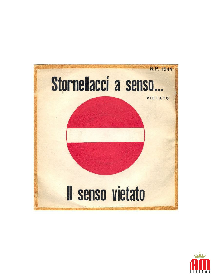 Stornellacci A Senso... Vietato   Il Senso Vietato [Franco Trincale] - Vinyl 7", 45 RPM