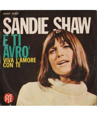 E Ti Avrò [Sandie Shaw] - Vinyl 7", 45 RPM [product.brand] 1 - Shop I'm Jukebox 