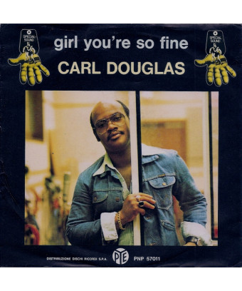 Girl You're So Fine [Carl Douglas] – Vinyl 7", 45 RPM