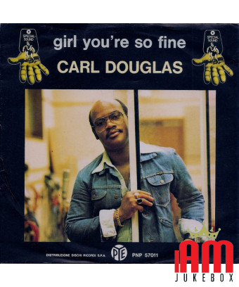 Girl You're So Fine [Carl Douglas] - Vinyle 7", 45 tours