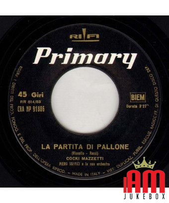 La Partita Di Pallone Il Tuo Compleanno [Cocki Mazzetti] - Vinyl 7", 45 RPM [product.brand] 1 - Shop I'm Jukebox 