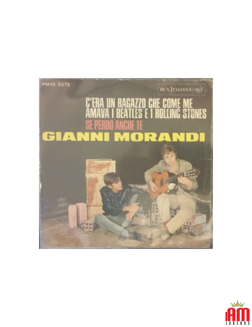 There Was A Boy Who Like Me Loved The Beatles And The Rolling Stones If I Lose You Too [Gianni Morandi] - Vinyl 7", 45 RPM [prod