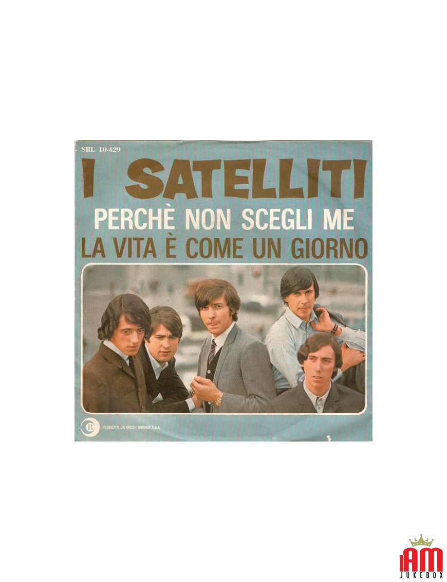 Why Don't You Choose Me Life Is Like A Day [I Satelliti] – Vinyl 7", 45 RPM [product.brand] 1 - Shop I'm Jukebox 