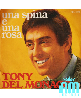Una Spina E Una Rosa  [Tony Del Monaco] - Vinyl 7", 45 RPM