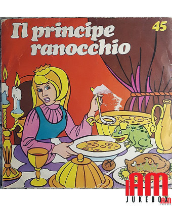 Il Principe Ranocchio [Compagnia Nazionale Del Teatro Per Ragazzi] - Vinyl 7", 45 RPM [product.brand] 1 - Shop I'm Jukebox 