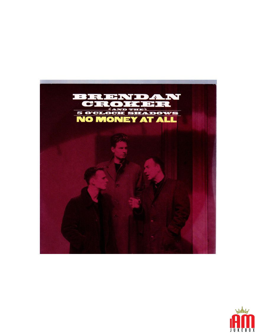 No Money At All [Brendan Croker And The 5 O'Clock Shadows] - Vinyl 7", 45 RPM, Single [product.brand] 1 - Shop I'm Jukebox 