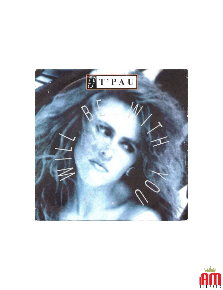 I Will Be With You [T'Pau] – Vinyl 7", 45 RPM, Single [product.brand] 1 - Shop I'm Jukebox 