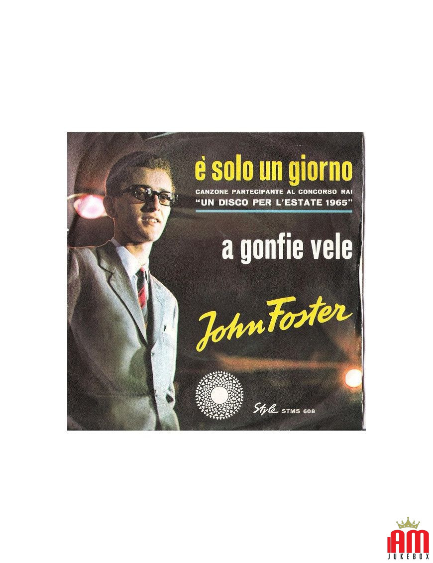 È Solo Un Giorno A Gonfie Vele [John Foster (9)] - Vinyl 7", 45 RPM, Jukebox [product.brand] 1 - Shop I'm Jukebox 