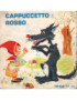 Cappuccetto Rosso [Achille Dolai] - Vinyl 7", 45 RPM