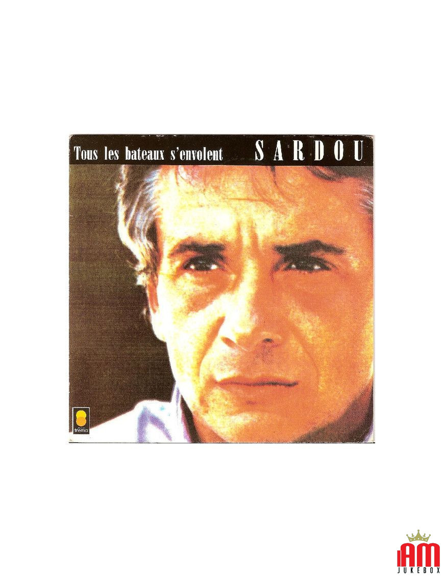 Tous Les Bateaux S'envolent [Michel Sardou] – Vinyl 7", 45 RPM, Single [product.brand] 1 - Shop I'm Jukebox 