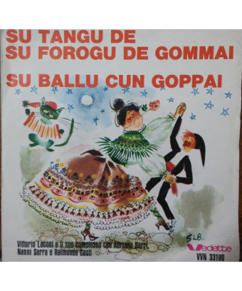 Su Tango De Su Forogu De Gommai   Su Ballu Cun Goppa [Vittorio Laconi E Il Suo Complesso,...] - Vinyl 7", 45 RPM