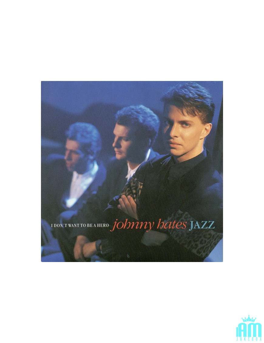 I Don't Want To Be A Hero [Johnny Hates Jazz] – Vinyl 7", 45 RPM, Single, Stereo [product.brand] 1 - Shop I'm Jukebox 