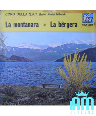 La Montanara La Bêrgera [Coro Della SAT] - Vinyle 7", 45 RPM [product.brand] 1 - Shop I'm Jukebox 