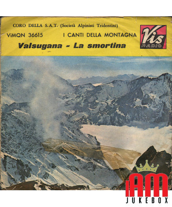 Valsugana La Smortina [Coro Della SAT] – Vinyl 7", 45 RPM [product.brand] 1 - Shop I'm Jukebox 