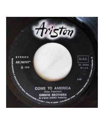 Come To America [Gibson Brothers] - Vinyl 7", 45 RPM, Single
