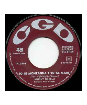 Io In Montagna E Tu Al Mare [Johnny Dorelli] - Vinyl 7", 45 RPM