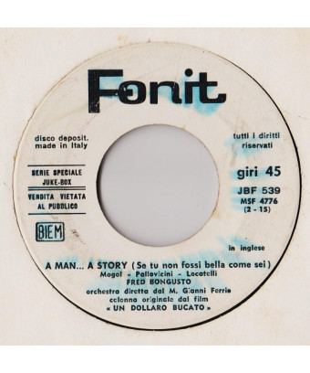 A Man ... A Story (Se Tu Non Fossi Bella Come Sei) [Gianni Ferrio,...] - Vinyl 7", 45 RPM, Jukebox
