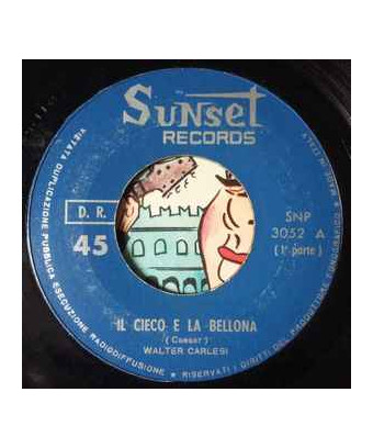 Il Cieco E la Bellona [Walter Carlesi,...] - Vinyl 7", 45 RPM