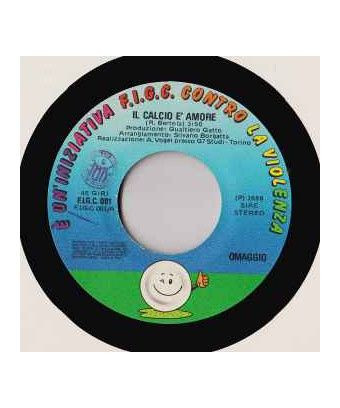 Football Is Love - It's a FIGC Initiative Against Violence [Nazionale Italiana Di Calcio] - Vinyl 7", 45 RPM [product.brand] 1 -