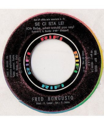 Se Ci Sta Lei Oh Babe, que diriez-vous [Fred Bongusto] - Vinyl 7", 45 RPM, Stéréo [product.brand] 1 - Shop I'm Jukebox 