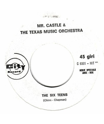 Century's Love   The Six Teens [Mr. Castle & The Texas Music Orchestra] - Vinyl 7", 45 RPM, Jukebox