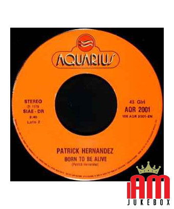 Born To Be Alive [Patrick Hernandez] - Vinyl 7", 45 RPM, Single, Stereo [product.brand] 1 - Shop I'm Jukebox 