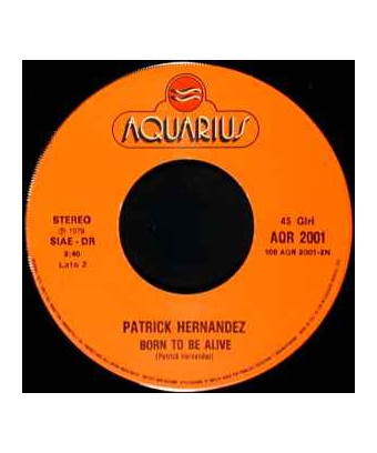 Born To Be Alive [Patrick Hernandez] - Vinyl 7", 45 RPM, Single, Stereo