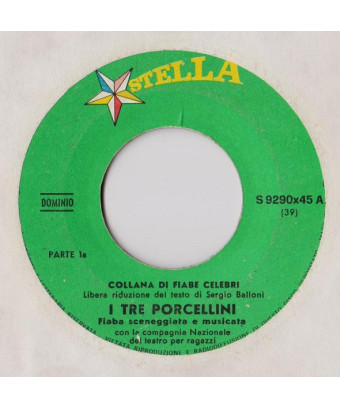 I Tre Porcellini [Compagnia Nazionale Del Teatro Per Ragazzi] - Vinyl 7", 45 RPM