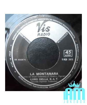 La Montanara   La Bêrgera [Coro Della S.A.T.] - Vinyl 7", 45 RPM