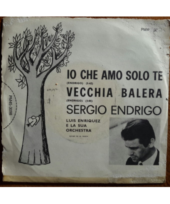 Io Che Amo Solo Te [Sergio Endrigo] - Vinyl 7", 45 RPM, Reissue, Mono