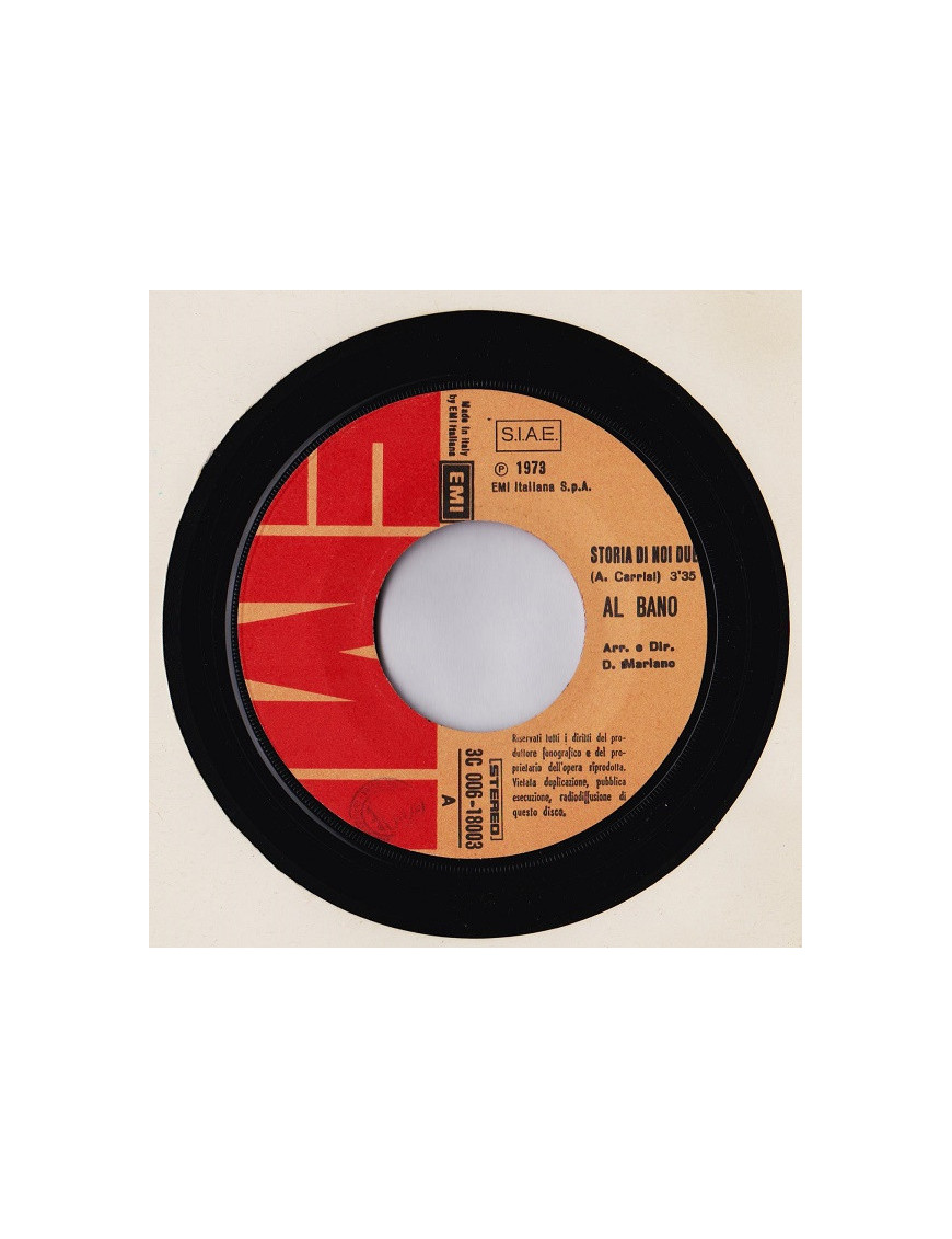 Storia Di Noi Due [Al Bano Carrisi] - Vinyl 7", 45 RPM, Single