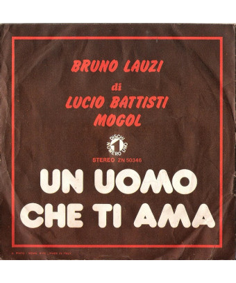 Un Uomo Che Ti Ama [Bruno Lauzi] - Vinyl 7", 45 RPM, Stereo