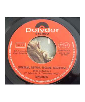 Guardami, Aiutami, Toccami, Guariscimi   See Me, Feel Me   Prima Estate [Maurizio Arcieri] - Vinyl 7", 45 RPM, Stereo