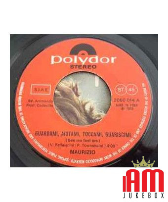 Regarde-moi, aide-moi, touche-moi, guéris-moi See Me, Feel Me Prima Estate [Maurizio Arcieri] - Vinyl 7", 45 RPM, Stéréo [produc