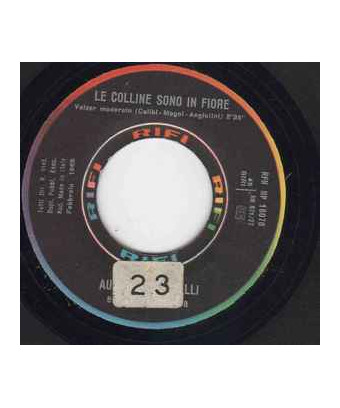 Le Colline Sono In Fiore   Prima O Poi [Orchestra Augusto Martelli] - Vinyl 7", 45 RPM, Mono