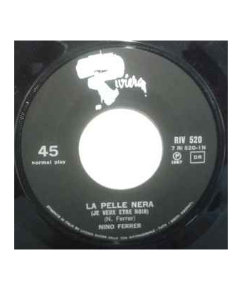 La Pelle Nera (Je Veux Etre Noir)   Se Mi Vuoi Sempre Bene (It's A Man's Man's Man's World) [Nino Ferrer] - Vinyl 7", 45...