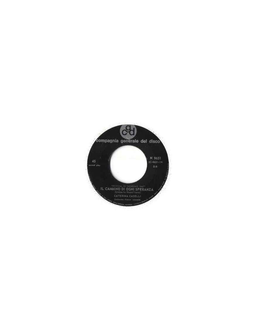 Il Cammino Di Ogni Speranza [Caterina Caselli] - Vinyl 7", 45 RPM