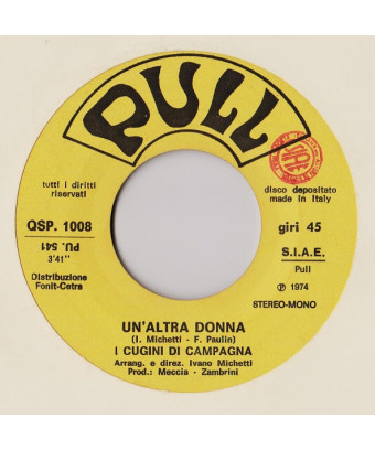 Un'Altra Donna [I Cugini Di Campagna] - Vinyl 7", 45 RPM