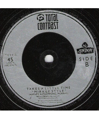 Takes A Little Time [Total Contrast] - Vinyl 7", 45 RPM, Single, Stereo
