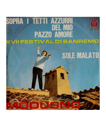 Sopra I Tetti Azzurri Del Mio Pazzo Amore Sole Malato [Domenico Modugno] - Vinyl 7", 45 RPM [product.brand] 1 - Shop I'm Jukebox