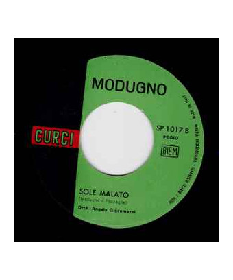 Sopra I Tetti Azzurri Del Mio Pazzo Amore Sole Malato [Domenico Modugno] - Vinyl 7", 45 RPM [product.brand] 1 - Shop I'm Jukebox