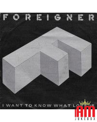 I Want To Know What Love Is [Foreigner] - Vinyl 7", Single, 45 RPM