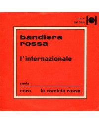 Bandiera Rossa   L'internazionale [Coro Le Camicie Rosse] - Vinyl 7",