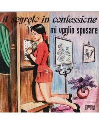 Il Segreto In Confessione [Mirella,...] - Vinyl 7", 45 RPM