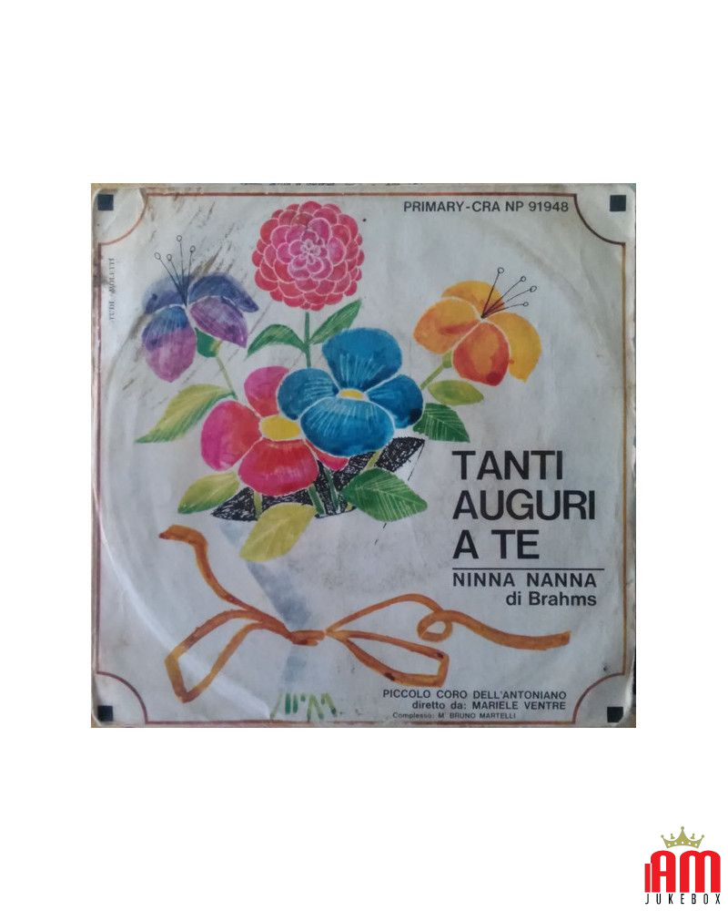 Tanti Auguri A Te   Ninna Nanna [Piccolo Coro Dell'Antoniano,...] - Vinyl 7", 45 RPM