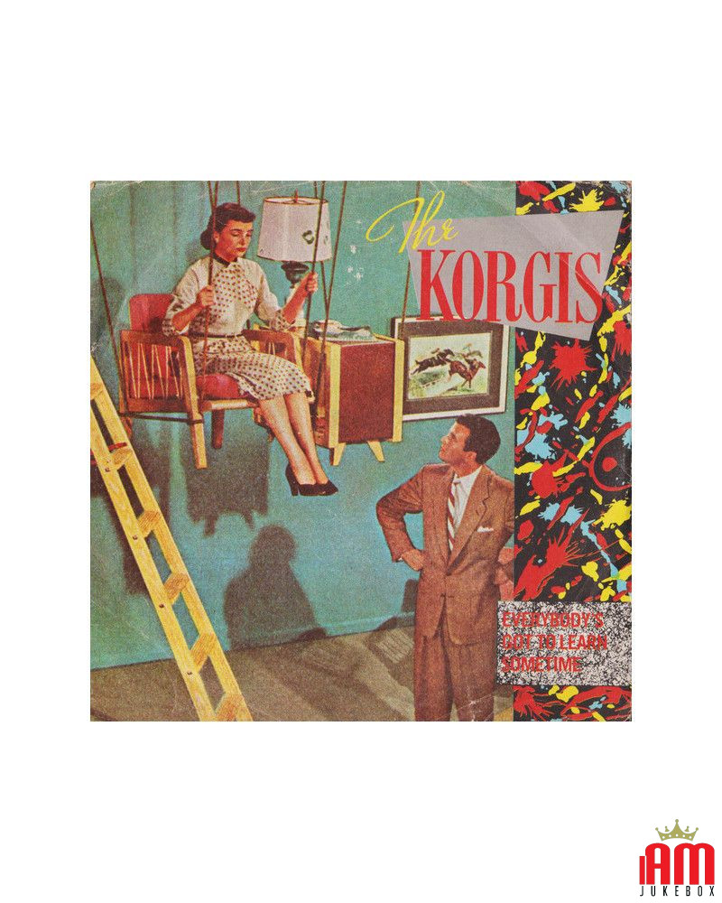 Everybody's Got To Learn Sometime [The Korgis] - Vinyl 7", 45 RPM