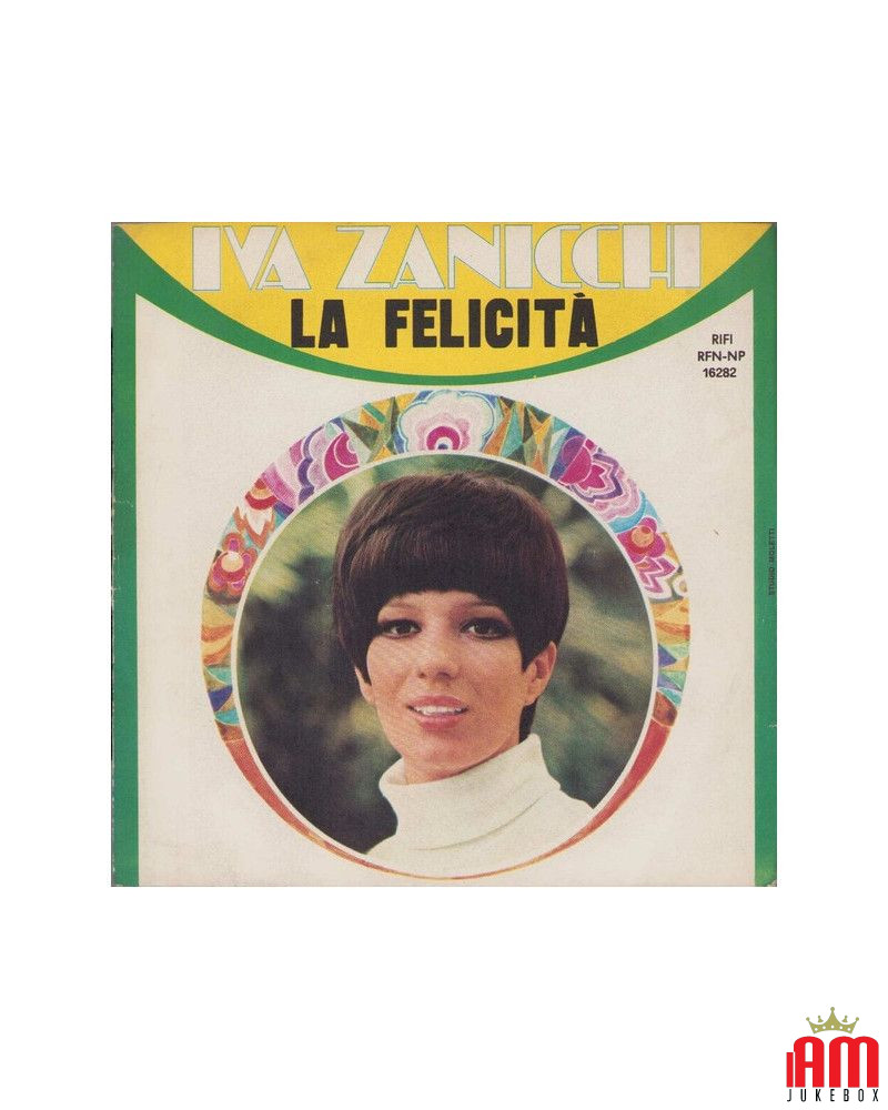 La Felicità [Iva Zanicchi] - Vinyl 7", 45 RPM