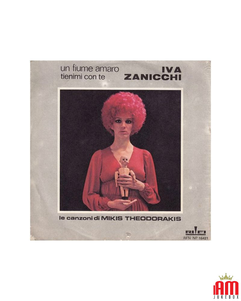 Un Fiume Amaro   Tienimi Con Te [Iva Zanicchi] - Vinyl 7", 45 RPM