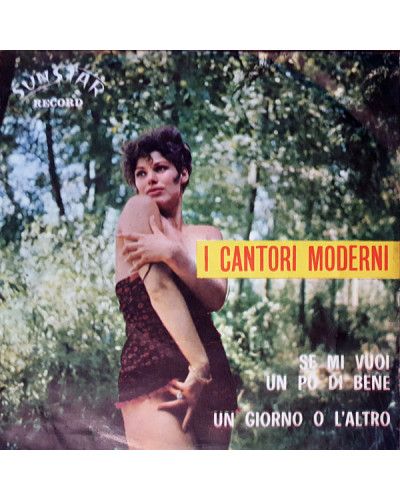 Se Mi Vuoi Un Po' Di Bene   Un Giorno O L'Altro [I Cantori Moderni di Alessandroni] - Vinyl 7", 45 RPM