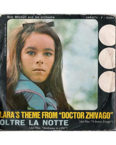 Lara's Theme From "Doctor Zhivago"   Oltre La Notte [Bob Mitchell And His Orchestra] - Vinyl 7", 45 RPM